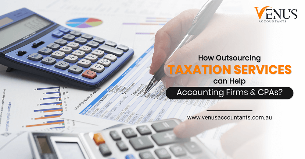How Outsourcing Taxation Services Can Help Accounting Firms and CPAs?