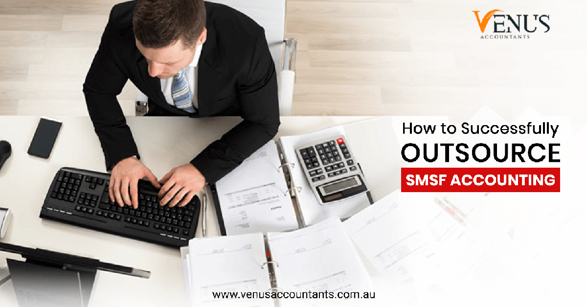 How to Successfully Outsource SMSF Accounting?